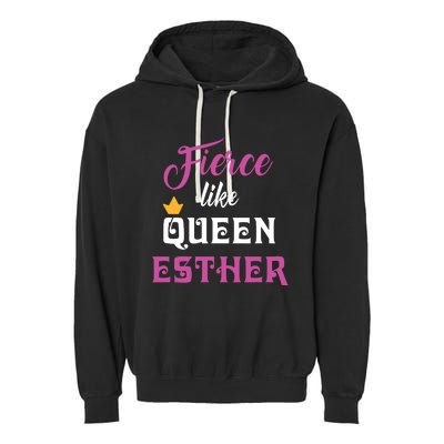 Fierce Like Queen Esther Purim Party Garment-Dyed Fleece Hoodie