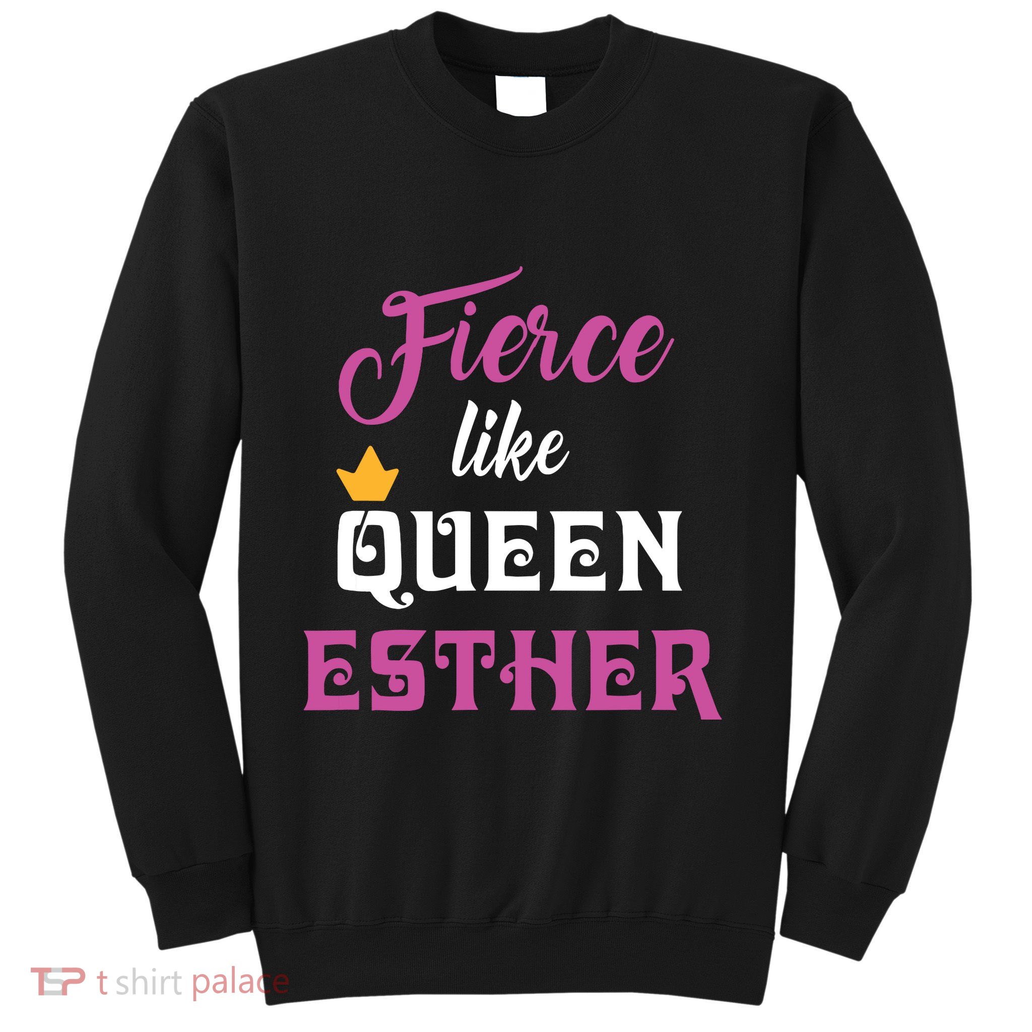 Fierce Like Queen Esther Purim Party Sweatshirt