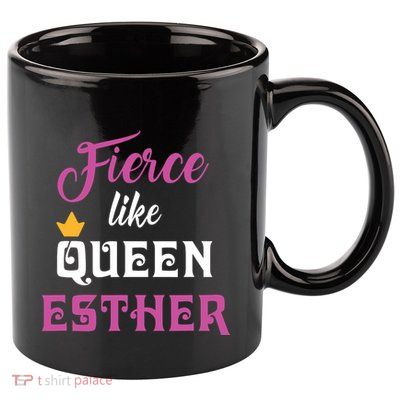 Fierce Like Queen Esther Purim Party 11oz C Handle Ceramic Mug