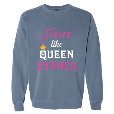 Fierce Like Queen Esther Purim Party Garment-Dyed Sweatshirt