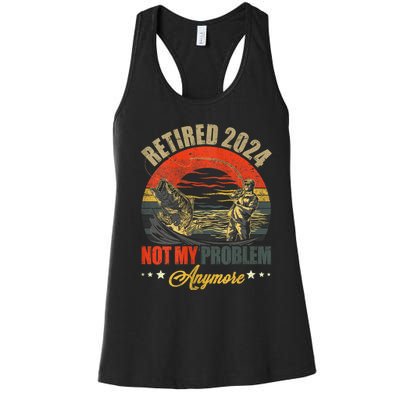 Fishing Lover Retired 2024 Not My Problem Anymore Women's Racerback Tank