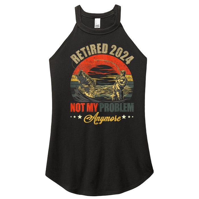 Fishing Lover Retired 2024 Not My Problem Anymore Women's Perfect Tri Rocker Tank