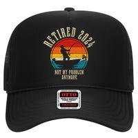 Fishing Lover Retired 2024 Not My Problem Anymore Retirement High Crown Mesh Back Trucker Hat