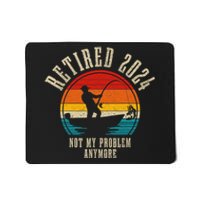 Fishing Lover Retired 2024 Not My Problem Anymore Retirement Mousepad