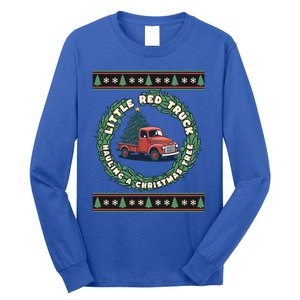 Funny Little Red Truck Hauling A Christmas Tree For Everyone Gift Long Sleeve Shirt