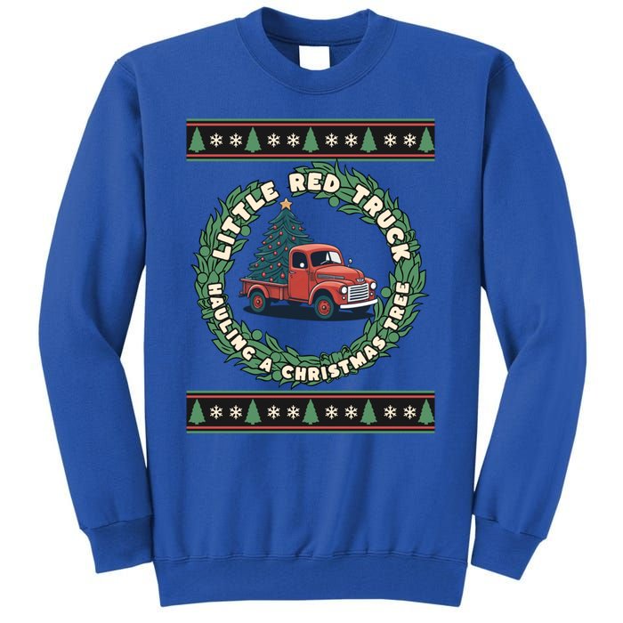 Funny Little Red Truck Hauling A Christmas Tree For Everyone Gift Tall Sweatshirt