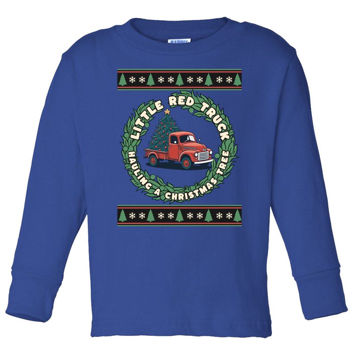 Funny Little Red Truck Hauling A Christmas Tree For Everyone Gift Toddler Long Sleeve Shirt