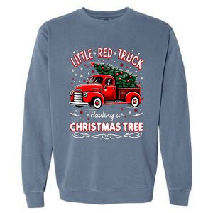 Funny Little Red Truck Hauling A Christmas Tree Xmas Trendy Cute Gift Garment-Dyed Sweatshirt