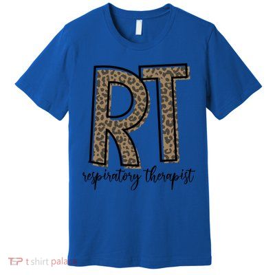 Funny Leopard Rt Therapist Respiratory Therapist Week Funny Gift Premium T-Shirt