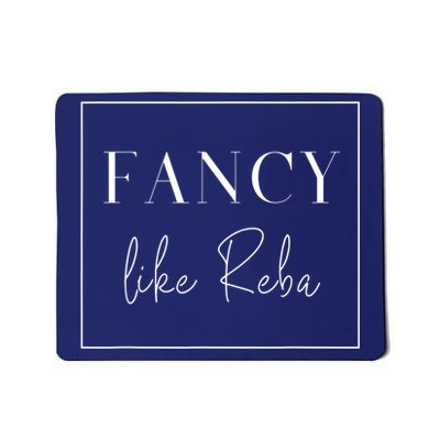 Fancy Like Reba Mousepad