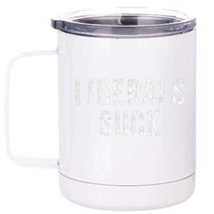 Funny Liberals Suck Republican Conservatives Cute 12 oz Stainless Steel Tumbler Cup