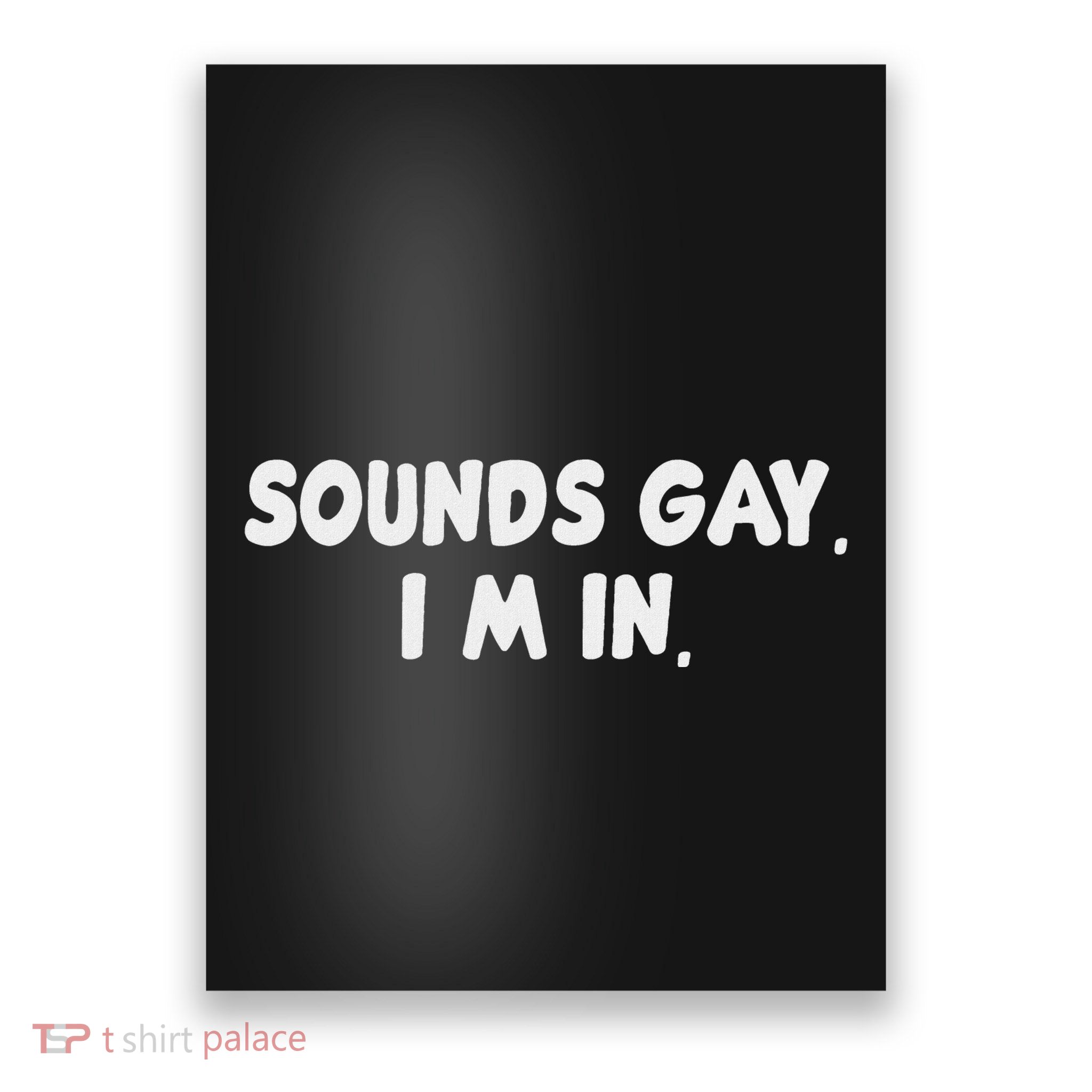 Funny Lgbtq Sounds Gay Im In Poster