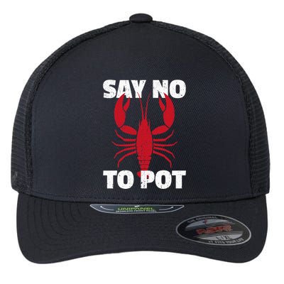 Funny Lobster Say No To Pot Lobster Flexfit Unipanel Trucker Cap