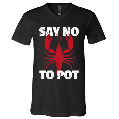 Funny Lobster Say No To Pot Lobster V-Neck T-Shirt