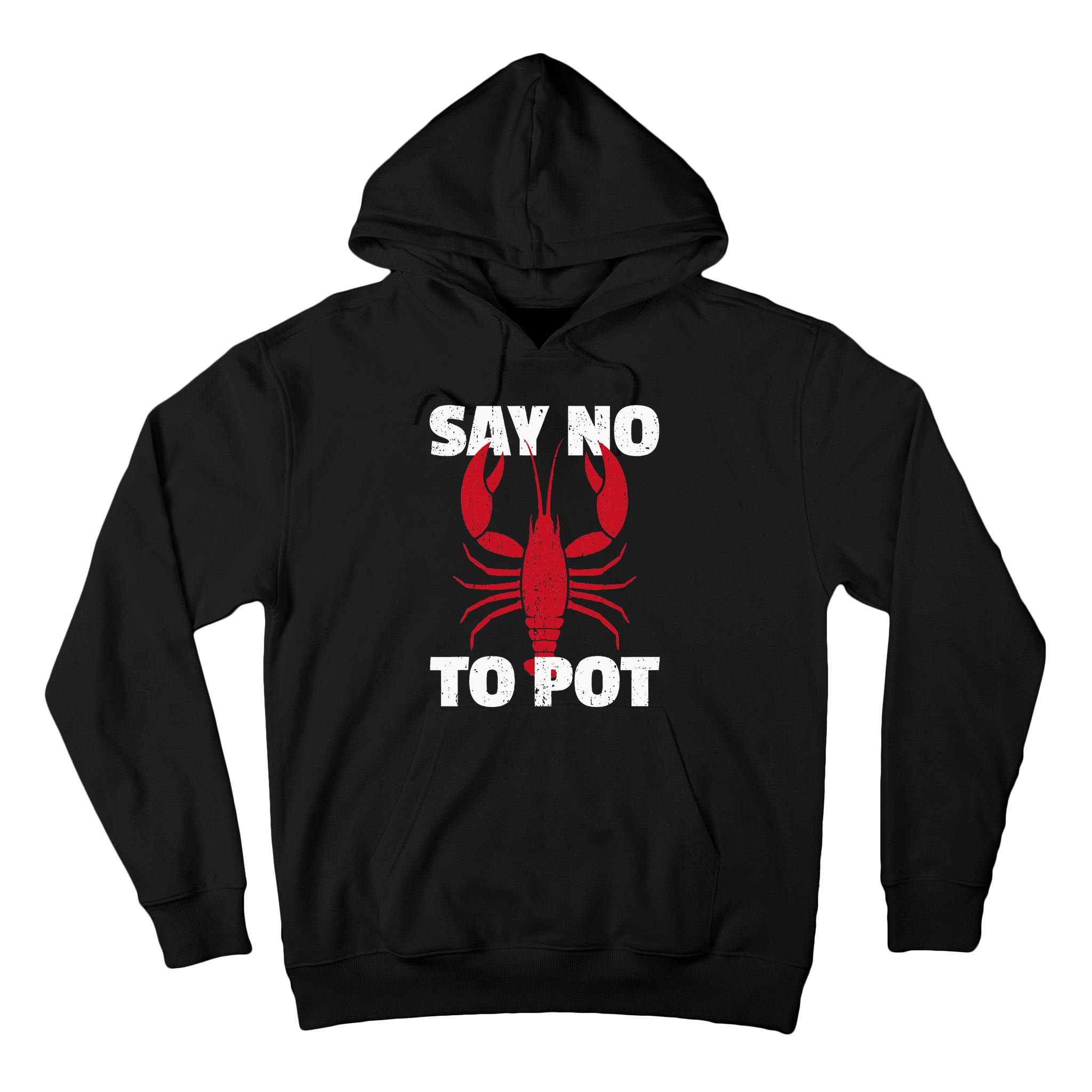 Funny Lobster Say No To Pot Lobster Tall Hoodie