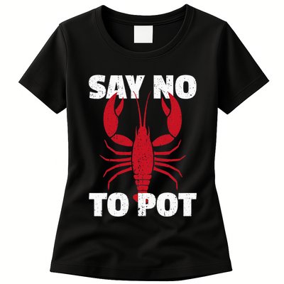 Funny Lobster Say No To Pot Lobster Womens T-Shirt