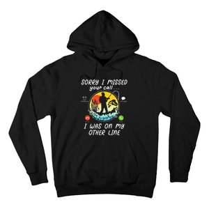 Fishing Lover Sorry I Missed Your Call On Other Line Hoodie