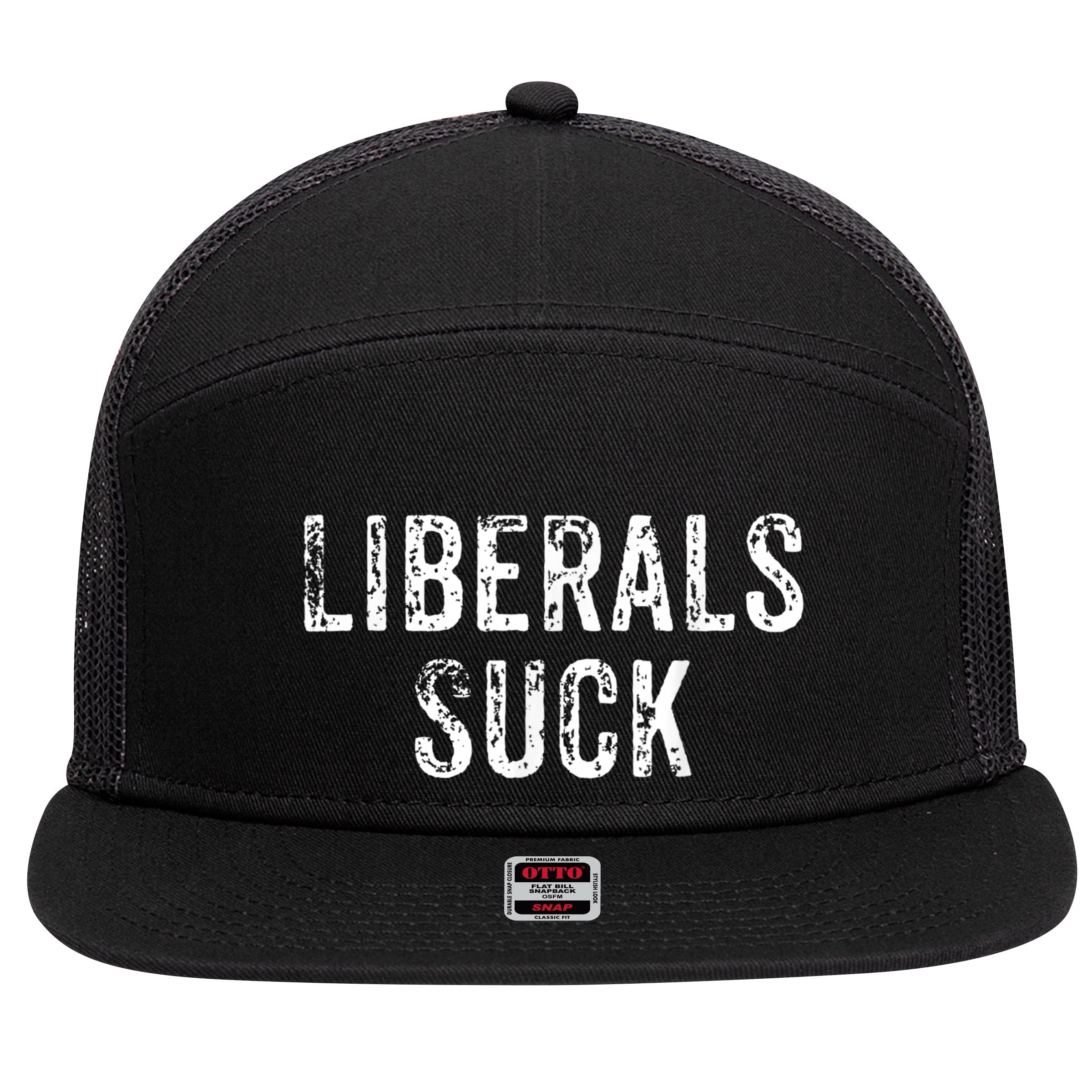 Funny Liberals Suck | Republican Conservatives 7 Panel Mesh Trucker Snapback Hat