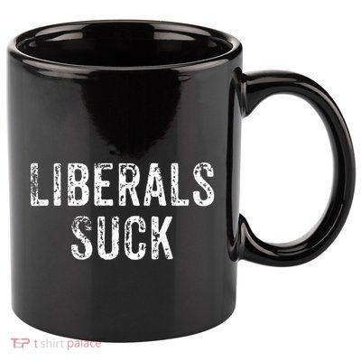 Funny Liberals Suck | Republican Conservatives 11oz C Handle Ceramic Mug