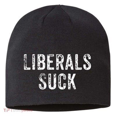Funny Liberals Suck | Republican Conservatives Sustainable Beanie