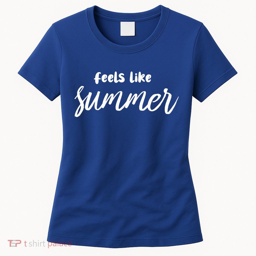 Feels Like Summer Womens T-Shirt