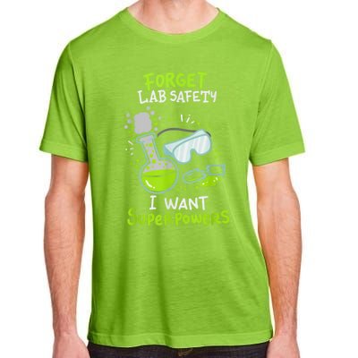 Forget Lab Safety I Want Superpowers Funny Science Chemistry Forget Lab S Adult ChromaSoft Performance T-Shirt