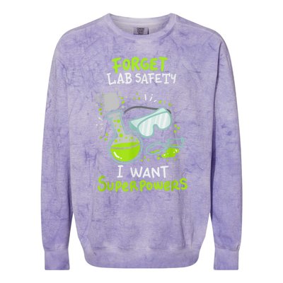 Forget Lab Safety I Want Superpowers Funny Science Chemistry Forget Lab S Colorblast Crewneck Sweatshirt