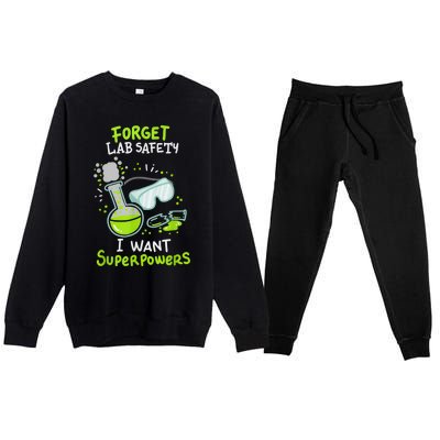 Forget Lab Safety I Want Superpowers Funny Science Chemistry Forget Lab S Premium Crewneck Sweatsuit Set