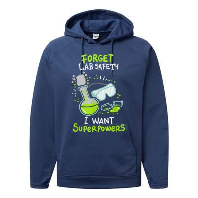 Forget Lab Safety I Want Superpowers Funny Science Chemistry Forget Lab S Performance Fleece Hoodie