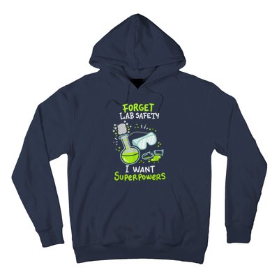 Forget Lab Safety I Want Superpowers Funny Science Chemistry Forget Lab S Hoodie