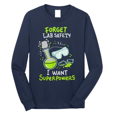 Forget Lab Safety I Want Superpowers Funny Science Chemistry Forget Lab S Long Sleeve Shirt