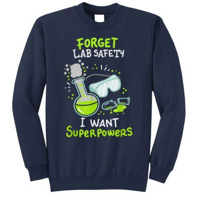 Forget Lab Safety I Want Superpowers Funny Science Chemistry Forget Lab S Sweatshirt