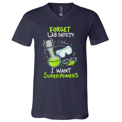 Forget Lab Safety I Want Superpowers Funny Science Chemistry Forget Lab S V-Neck T-Shirt