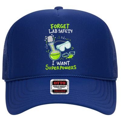 Forget Lab Safety I Want Superpowers Funny Science Chemistry Forget Lab S High Crown Mesh Back Trucker Hat