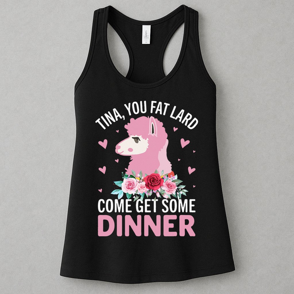 Funny Llama Saying Tee Tina You Fat Lard Alpaca Gift Womens Tank Top