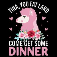 Funny Llama Saying Tee Tina You Fat Lard Alpaca Gift Womens Tank Top