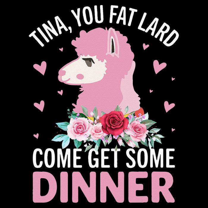 Funny Llama Saying Tee Tina You Fat Lard Alpaca Gift Womens Tank Top