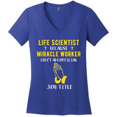 Funny Life Scientist Because Miracle Worker Isnt A Job Title Gift Women's V-Neck T-Shirt