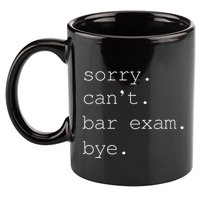 Funny Law School Graduation . Sorry CanT Bar Exam Bye 11oz C Handle Ceramic Mug