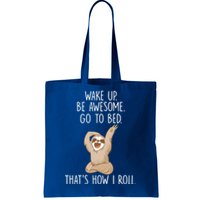 Funny Lazy Sloth Gift Wake Up Be Awesome Go To Bed Tote Bag