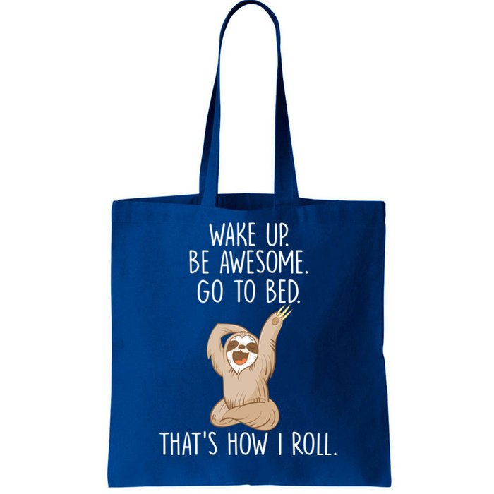 Funny Lazy Sloth Gift Wake Up Be Awesome Go To Bed Tote Bag