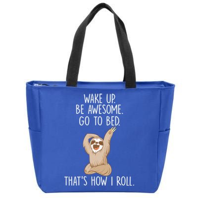 Funny Lazy Sloth Gift Wake Up Be Awesome Go To Bed Zip Tote Bag