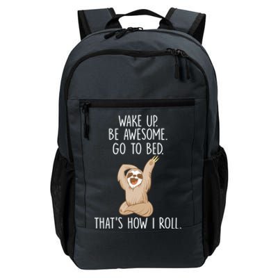 Funny Lazy Sloth Gift Wake Up Be Awesome Go To Bed Daily Commute Backpack