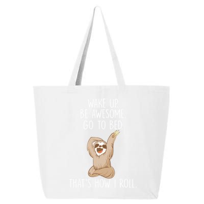 Funny Lazy Sloth Gift Wake Up Be Awesome Go To Bed 25L Jumbo Tote