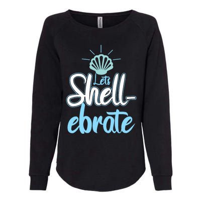 Funny Let's Shellebrate Celebrate Pun Ocean Lovers Womens California Wash Sweatshirt