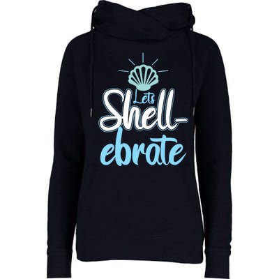 Funny Let's Shellebrate Celebrate Pun Ocean Lovers Womens Funnel Neck Pullover Hood