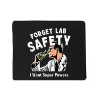 Forget Lab Safety I Want Super Powers Mousepad