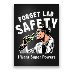 Forget Lab Safety I Want Super Powers Poster