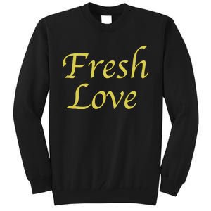 Fresh Love Script Tall Sweatshirt