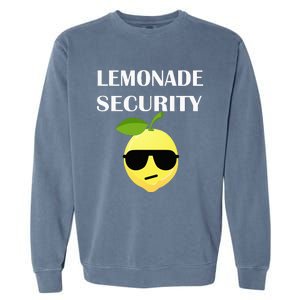 Funny Lemonade Stand Security Lemonade Security Garment-Dyed Sweatshirt